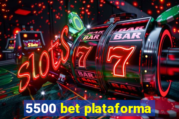 5500 bet plataforma